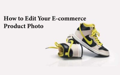 How to Edit Your E-commerce Product Photos Like a Pro